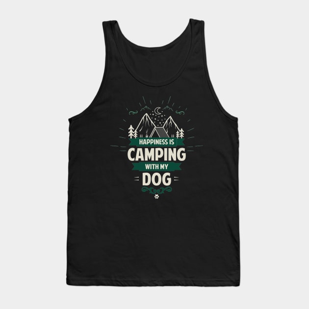 Happiness Is Camping With My Dog Tank Top by Tesszero